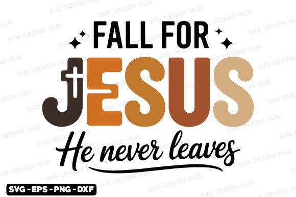 Fall for Jesus Graphics: T-Shirt Designs & SVG