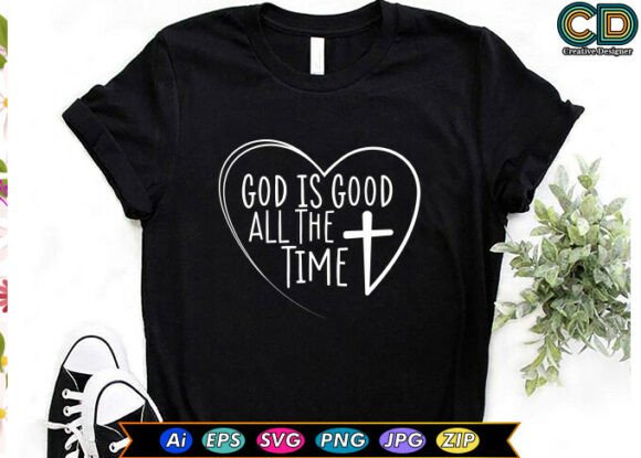 GOD IS GOOD Graphics for Christian T-Shirt Designs