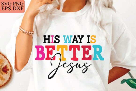 His Way is Better Faith Graphics for T-Shirt Designs