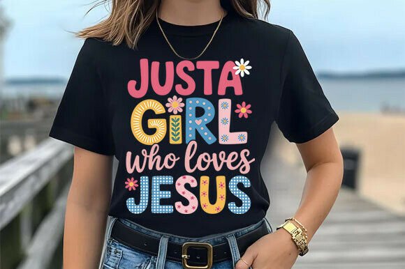 Just a Girl Who Loves Jesus PNG: Graphics & T-Shirt Designs
