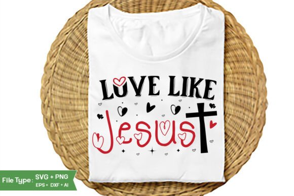 Love Like Jesus Valentine's Day SVG PNG Graphics