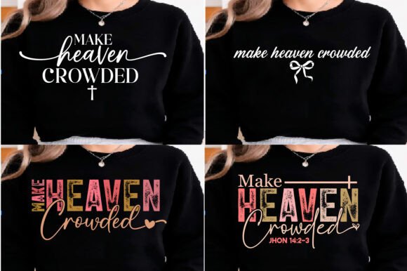 Make Heaven Crowded Christian SVG Bundle Graphics & Tees