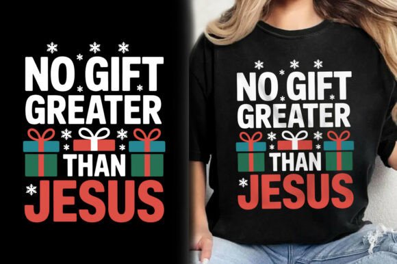 No Gift Greater Than Jesus Tee Graphics & T-Shirt Designs