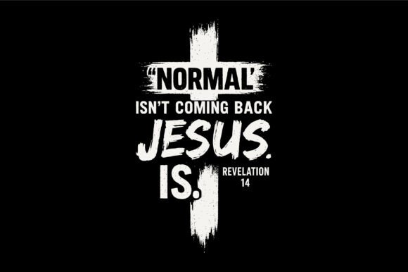 Normal Isn’t Coming Back Jesus: Graphics & T-Shirt Designs