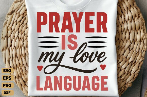 Prayer is My Love SVG: Graphics for T-Shirt Designs