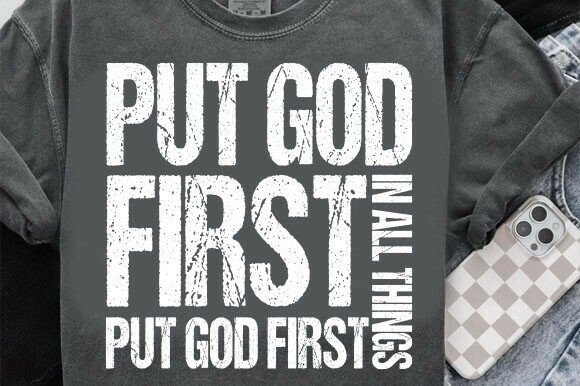 Put God First SVG: Graphics for T-Shirt Designs