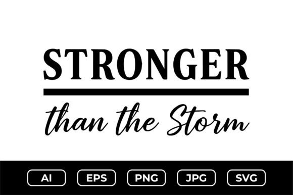 Stronger Than the Storm Christian SVG Graphics & Tees